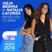 Julia Medina & Natalia Lacunza - Pienso En Tu Mirá [Operación Triunfo 2018]