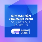 Operación Triunfo 2018 - Me Encanta (I Love It) [Operación Triunfo 2018]