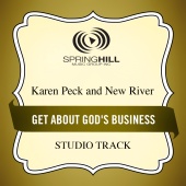 Karen Peck & New River - Get About God's Business