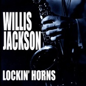 Willis Jackson - Lockin' Horns [Live]