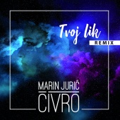 Marin Jurić-Čivro - Tvoj Lik [Remixes]