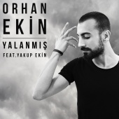 Orhan Ekin - Yalanmış (feat. Yakup Ekin)