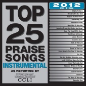 Maranatha! Instrumental - Top 25 Praise Songs Instrumental [2012 Edition]