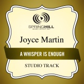 Joyce Martin Sanders - A Whisper Is Enough