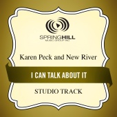 Karen Peck & New River - I Can Talk About It