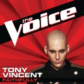 Tony Vincent - Faithfully [The Voice Performance]