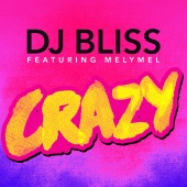 DJ Bliss - Crazy (feat. Melony Nathalie Redondo De Leo)