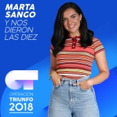 Marta Sango - Y Nos Dieron Las Diez [Operación Triunfo 2018]