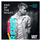 Danny Avila - End Of The Night (White Chocolate Extended Remix)