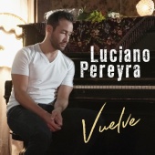 Luciano Pereyra - Vuelve