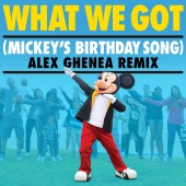 Tony Ferrari - What We Got (Mickey's Birthday Song) [Alex Ghenea Remix]