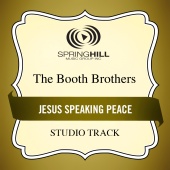 The Booth Brothers - Jesus Speaking Peace