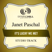 Janet Paschal - It's Lucky We Met