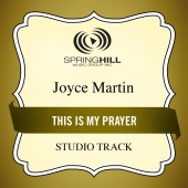 Joyce Martin Sanders - This Is My Prayer
