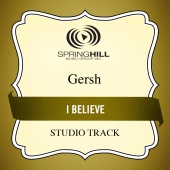 Gersh - I Believe