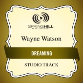 Wayne Watson - Dreaming