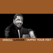 Erroll Garner - Tappin' Your Feet