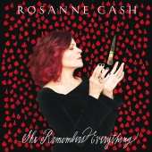 Rosanne Cash - She Remembers Everything [Deluxe]