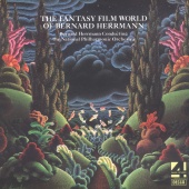 National Philharmonic Orchestra & Bernard Herrmann - The Fantasy Film World Of Bernard Herrmann