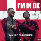 Slim Kofi - I'm In DK
