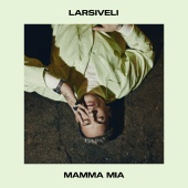 Larsiveli - Mamma Mia