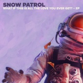Snow Patrol - What If This Is All The Love You Ever Get? - EP
