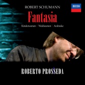 Roberto Prosseda - Fantasia / Kinderszenen