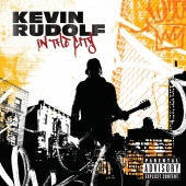 Kevin Rudolf - In The City [iTunes Exclusive (Explicit Version)]
