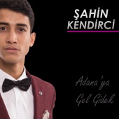 Şahin Kendirci - Adana'ya Gel Gidek