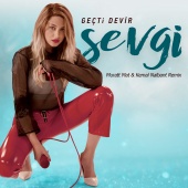 Sevgi - Geçti Devir (Muratt Mat & Kemal Nalbant Remix)