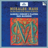 Gabrieli & Paul McCreesh - Cristóbal de Morales: Mass for the Feast of St. Isidore of Seville