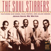 Sam Cooke & The Soul Stirrers - Jesus Gave Me Water