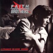 The Faith Brothers - A Stranger On Home Ground