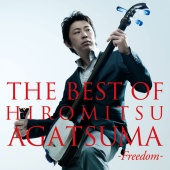 Hiromitsu Agatsuma - The Best Of Hiromitsu Agatsuma -Freedom-