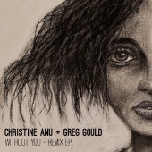 Christine Anu & Greg Gould - Without You [Remix EP]