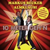 Markus Becker & Almklausi - 10 Meter Geh'n