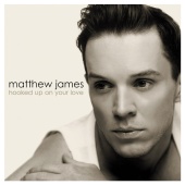 matthew james - Hooked Up On Your Love