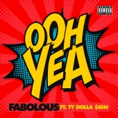 Fabolous - Ooh Yea (feat. Ty Dolla $ign)
