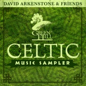 David Arkenstone & Friends - Green Hill Music - Celtic Sampler 2013