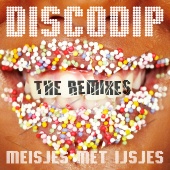 Discodip - Meisjes Met IJsjes [The Remixes]