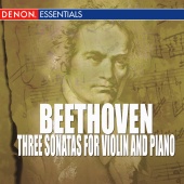 Ludwig van Beethoven & Anneliese Nissen & Denes Zsigmondy - Beethoven - Three Sonatas for Violin and Piano