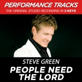 Steve Green - People Need The Lord [Performance Tracks]