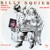 Billy Squier - Christmas Is the Time to Say 