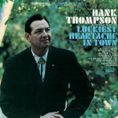 Hank Thompson - Luckiest Heartache In Town