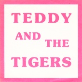 Teddy & The Tigers - Twixteen