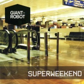 Giant Robot - Superweekend