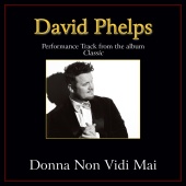 David Phelps - Donna Non Vidi Mai [Performance Tracks]