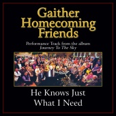 Bill & Gloria Gaither - He Knows Just What I Need [Performance Tracks]