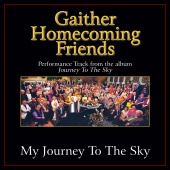 Bill & Gloria Gaither - My Journey To The Sky [Performance Tracks]