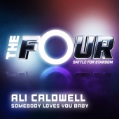 Ali Caldwell - Somebody Loves You Baby [The Four Performance]